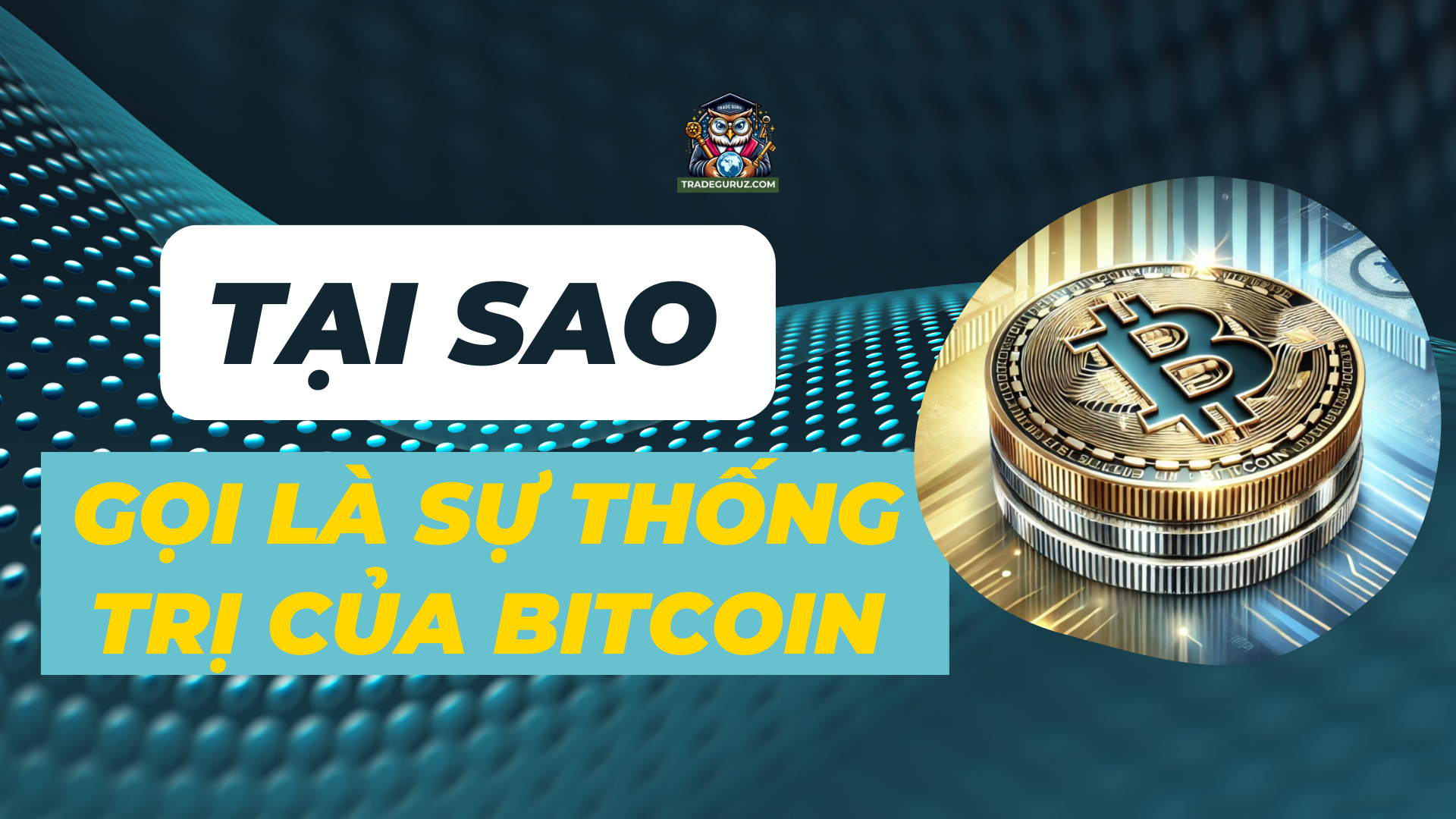 Tại sao gọi là sự thống trị của Bitcoin